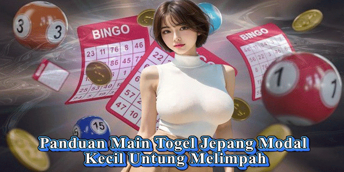 Panduan Main Togel Jepang Modal Kecil Untung Melimpah