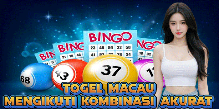 Togel Macau Mengikuti Kombinasi Akurat