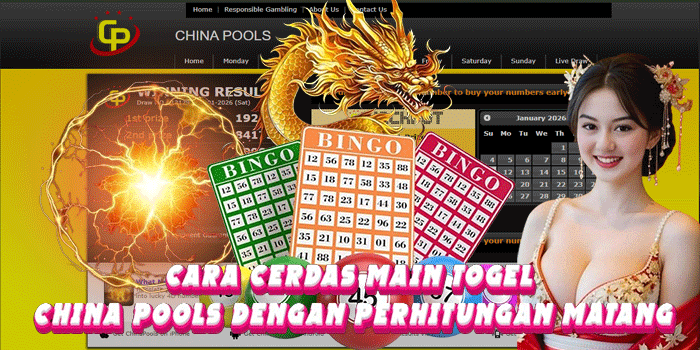 Cara Cerdas Main Togel China Pools Dengan Perhitungan Matang