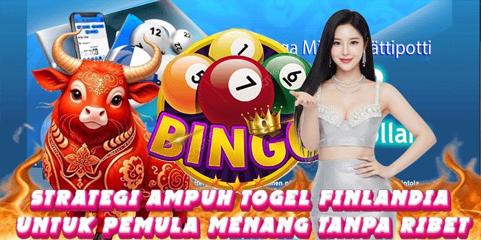 Strategi Ampuh Togel Finlandia Untuk Pemula Menang Tanpa Ribet