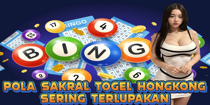 Pola Sakral Togel Hongkong Sering Terlupakan
